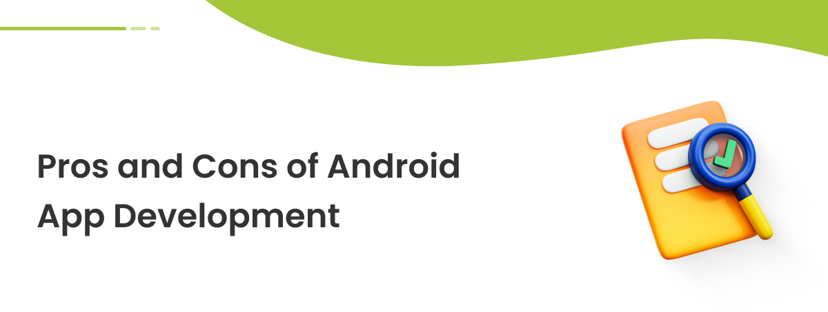 pros and cons of android app development